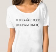 T-SHIRT TE DESEARIA LO MEJOR... FR1020
