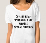 T-SHIRT QUIENES ESTAN DESTINADPS...FR1018