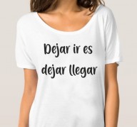 T-SHIRT DEJAR IR ES DEJAR LLEGAR  FR1029