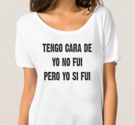 T-SHIRT TENGO CARA DE YO NI FUI  FR1025